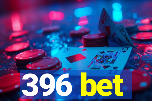 396 bet